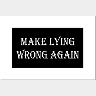 Make Lying Wrong Again Posters and Art